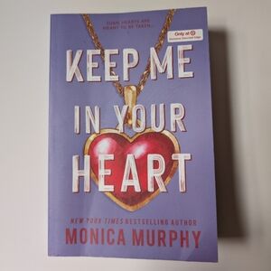 Keep Me In Your Heart by Monica Murphy. Paperback Book With Sprayed Edges